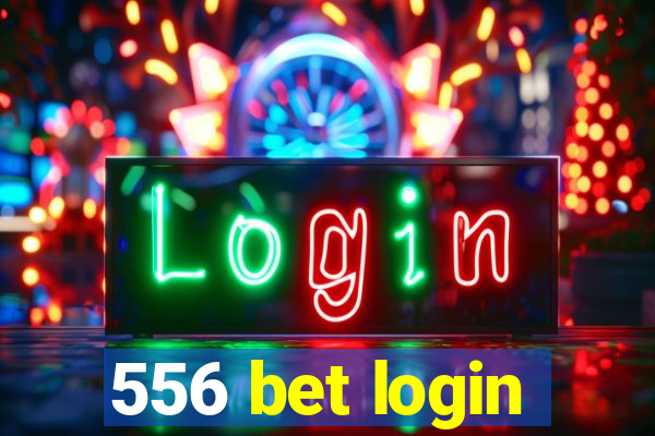 556 bet login